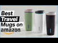 Best Travel Mugs on Amazon BUY RIGHT NOW Top 5 Coffee Tumblers 2026