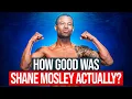 How Good was Shane Mosley Actually