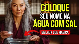🧂Coloque SEU NOME na ÁGUA COM SAL e prepare-se para ter tudo o que deseja | SABEDORIA ORIENTAL
