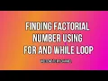 Finding Factorial number using For Loop and While Loop In Java