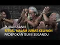 Ritual Jumat Keliwon Bumi Segandu Indramayu - Part 1 - Pujian Alam