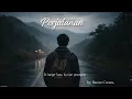 Lagu Perjalanan – Lagu Mellow Sedih Tentang Hidup | Official Audio