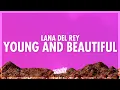 Download Lagu Lana Del Rey - Young and Beautiful (Lyrics) (432Hz)