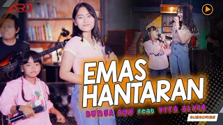 Download Bunga Ayu Ft. Vita Alvia - Emas Hantaran (Official MV) Bubblegum Accoustic MP3