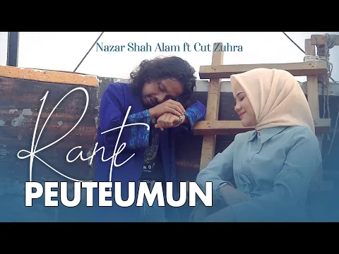 Download MP3 Rante Peuteumun - Nazar Shah Alam ft Cut Zuhra (Official Music Video)