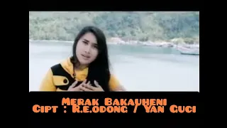 Download MERAK BAKAUHENI / VOCAL / TIWI ANJELINA / Lagu Karya Cipta : R.E Odong (R.E Odong Production) MP3