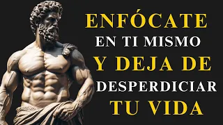ENFÓCATE en TI MISMO y DEJA de DESPERDICIAR TU VIDA | 10 LECCIONES de ESTOICISMO