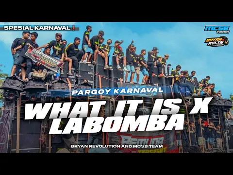 Download MP3 DJ PARGOY KARNAVAL❗WHAT IT IS X LABOMBA - YANG KALIAN CARI BY MCSB TEAM