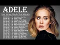 Download Lagu Top ADELE Songs Playlist 2025 | ADELE Greatest Hits Collection Of All Time