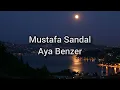 Mustafa Sandal — Aya Benzer
