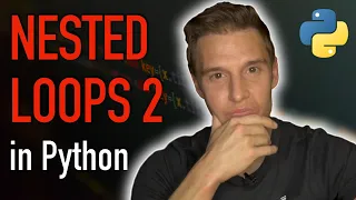 How to handle NESTED LOOPS in Python Part 2