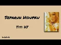 Lagu Separuh Hidupku - Titi DJ | Lirik Lagu