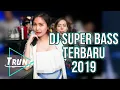 DJ Super Bass 2019 Paling Enak Sedunia
