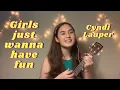 Girls just want to have fun - Cyndi Lauper (Ukulele cover by Micah Du)
