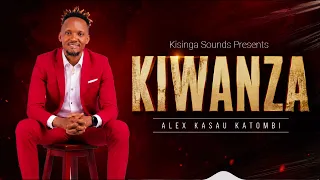 alex kasau katombi kiwanza official audio 