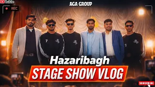 Stage Show Vlog  | Hazaribagh Stage Show | AGA Group Vlog Video | Hindi Comedy Dance