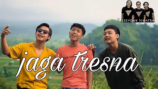 Download JAGA TRESNA - LEEYONK SINATRA ( COVER) MP3