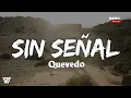 [1 Hour] Sin Señal - Quevedo (Letra/Lyrics) Loop 1 Hour