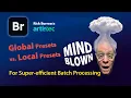 Global vs Local Presets for Super-Efficient Batch Processing in Bridge