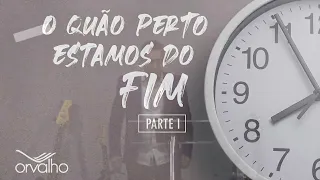 O quão perto estamos do fim? Parte 1