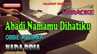 Download ABADI NAMAMU DIHATIKU ll KARAOKE NOSTALGIA ll OBBIE MESSAKH ll NADA PRIA G=DO MP3