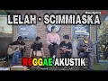 Download Lagu LELAH SCIMMIASKA - COVER REGGAE AKUSTIK by @anjarboleaz X Firli X Sora Saparakanca #OneArt11
