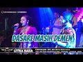 Download Lagu DASARE MASIH DEMEN ~ TENGDUNG // CITRA NADA LIVE DESA KARANGBANDUNG // KETANGGUNGAN - BREBES