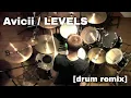 Download Lagu Avicii - Levels (Crazy Drum Cover/Remix!)