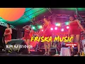 Lagu FRISKA MUSIC ALL ARTIST REMIX LAMPUNG 2026