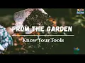 From the Garden Know Your Garden Tools