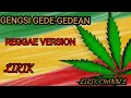 Download Lagu GENGSI GEDE- GEDEAN; REGGAE VERSION (LIRIK)