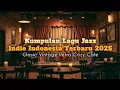 Download Lagu Kumpulan Lagu Jazz Indonesia Terbaru 2025