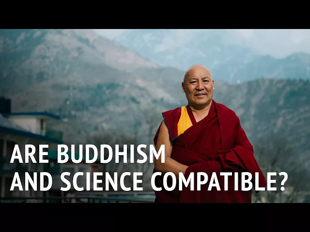 Are Buddhism and Science Compatible? | Geshe Lhakdor