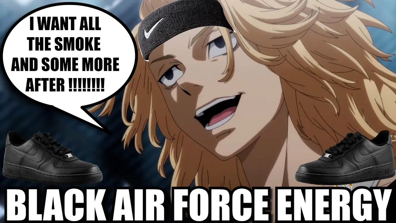 TOKYO REVENGERS = BLACK AIR FORCE ENERGY THE ANIME