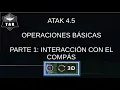 ATAK 4.5 OPERACIONES BÁSICAS: INTERACCIÓN CON EL COMPÁS