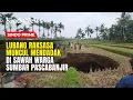 Lagu Geger! Lubang Raksasa Muncul Mendadak di Sawah Warga Sumbar Pascabanjir | Sindo Prime | 06/01