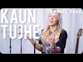 Download Lagu Kaun tujhe English version by Emma heesters