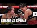 FULL FIGHT Seniesa Estrada vs Marlen Esparza