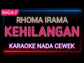 Lagu KEHILANGAN - KARAOKE NADA WANITA - RHOMA IRAMA