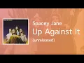 Spacey Jane - Up Against It Unreleased