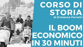 Tutto il boom economico in 30 minuti