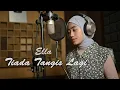 Download Lagu Ella -Tiada Tangis Lagi | Azzahra Putri Bening Musik Cover