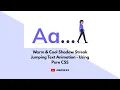 Warm Cool Shadow Streak Jumping Text Animation - Using Pure CSS