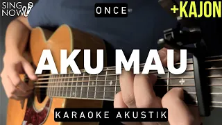 Download Aku Mau - Once (Karaoke Akustik + Kajon) MP3