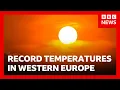 Europe confronts climate emergency as temperatures hit record highs in UK and France BBC News