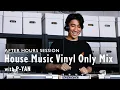 Download Lagu House Music Vinyl Only Mix with P-YAN  |  AFTER HOURS SESSION