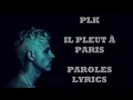 PLK - Il pleut à Paris (Paroles/Lyrics)