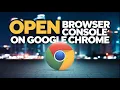 How to Open the Browser Console on Google Chrome Step-by-Step Guide 2026