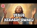 Download Lagu YESUS KEKASIH JIWAKU - Lagu Rohani Kristen Terbaru