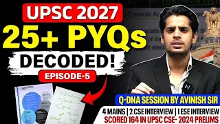 UPSC 2027 PYQ's Masterclass 🔥 | 25+ Questions Decoded | By Avinish Sir | Q-DNA EP-5 #upsc